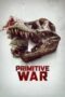 Nonton Film Primitive War (2025) Subtitle Indonesia